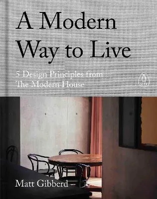 A Modern Way to Live : 5 Design Principles from The Modern House